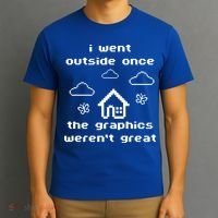 I Went Outside Once The Graphics Werent Great T-Shirt thumb 3