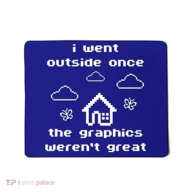 I Went Outside Once The Graphics Werent Great Mousepad