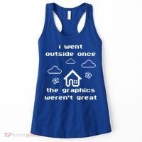 I Went Outside Once The Graphics Werent Great Women's Tank Top thumb 0