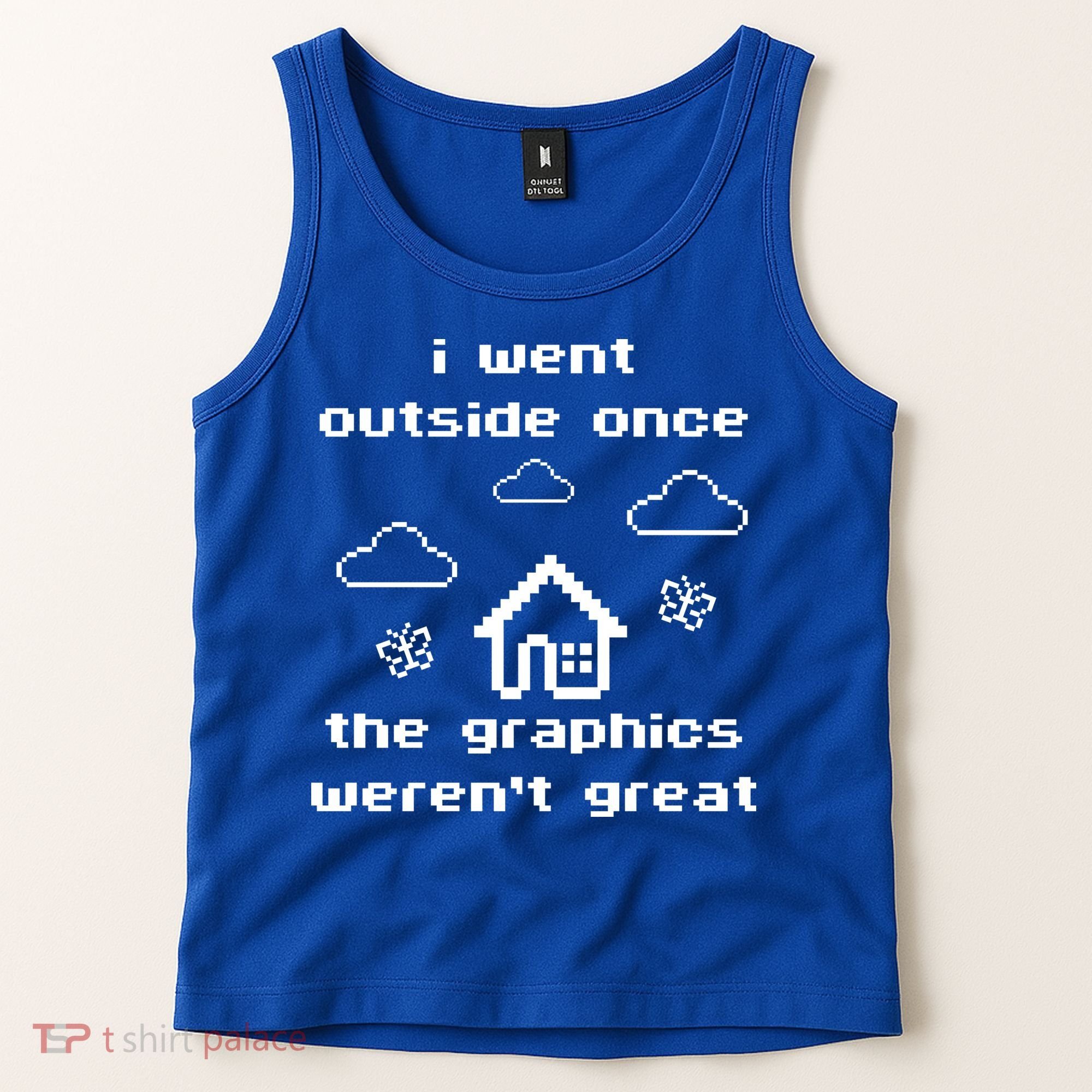 I Went Outside Once The Graphics Werent Great Tank Top