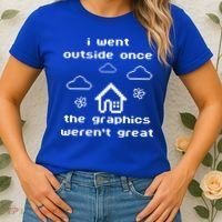 I Went Outside Once The Graphics Werent Great Women's T-Shirt thumb 2