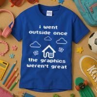 I Went Outside Once The Graphics Werent Great Kids T-Shirt thumb 3