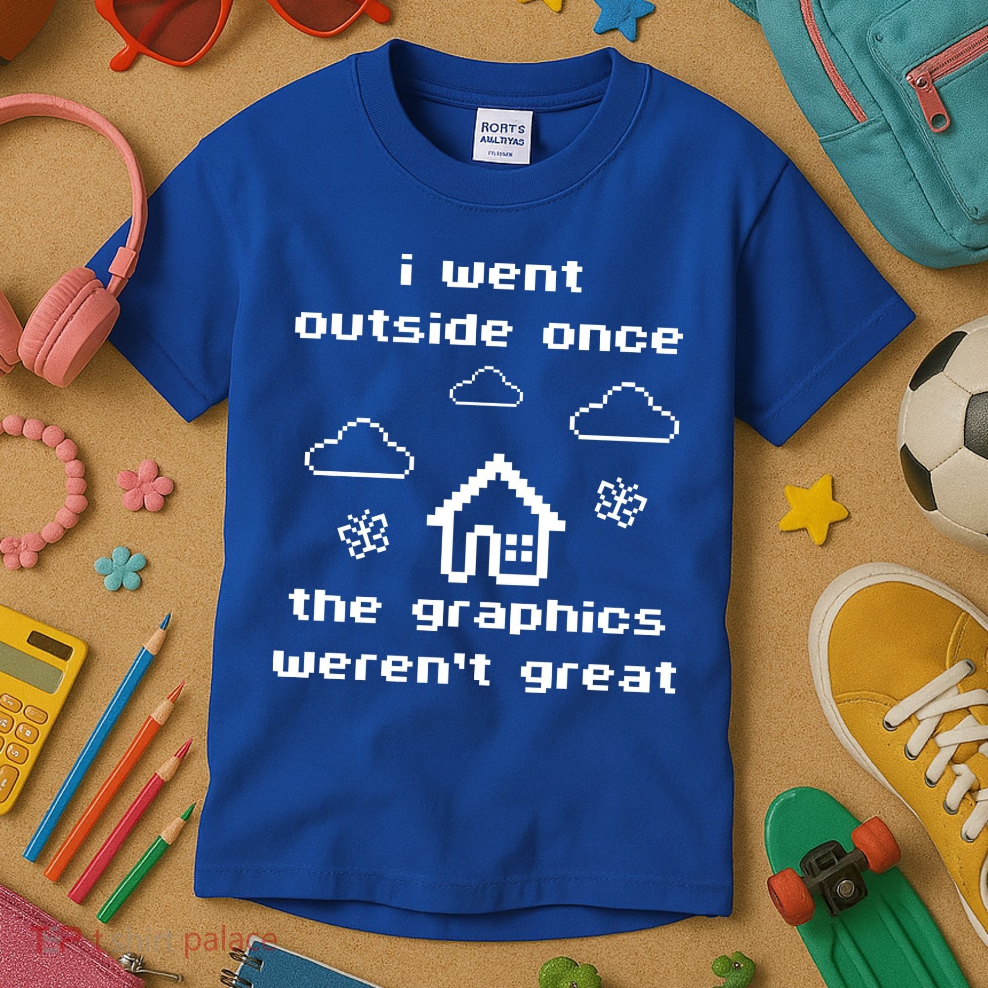 I Went Outside Once The Graphics Werent Great Kids T-Shirt