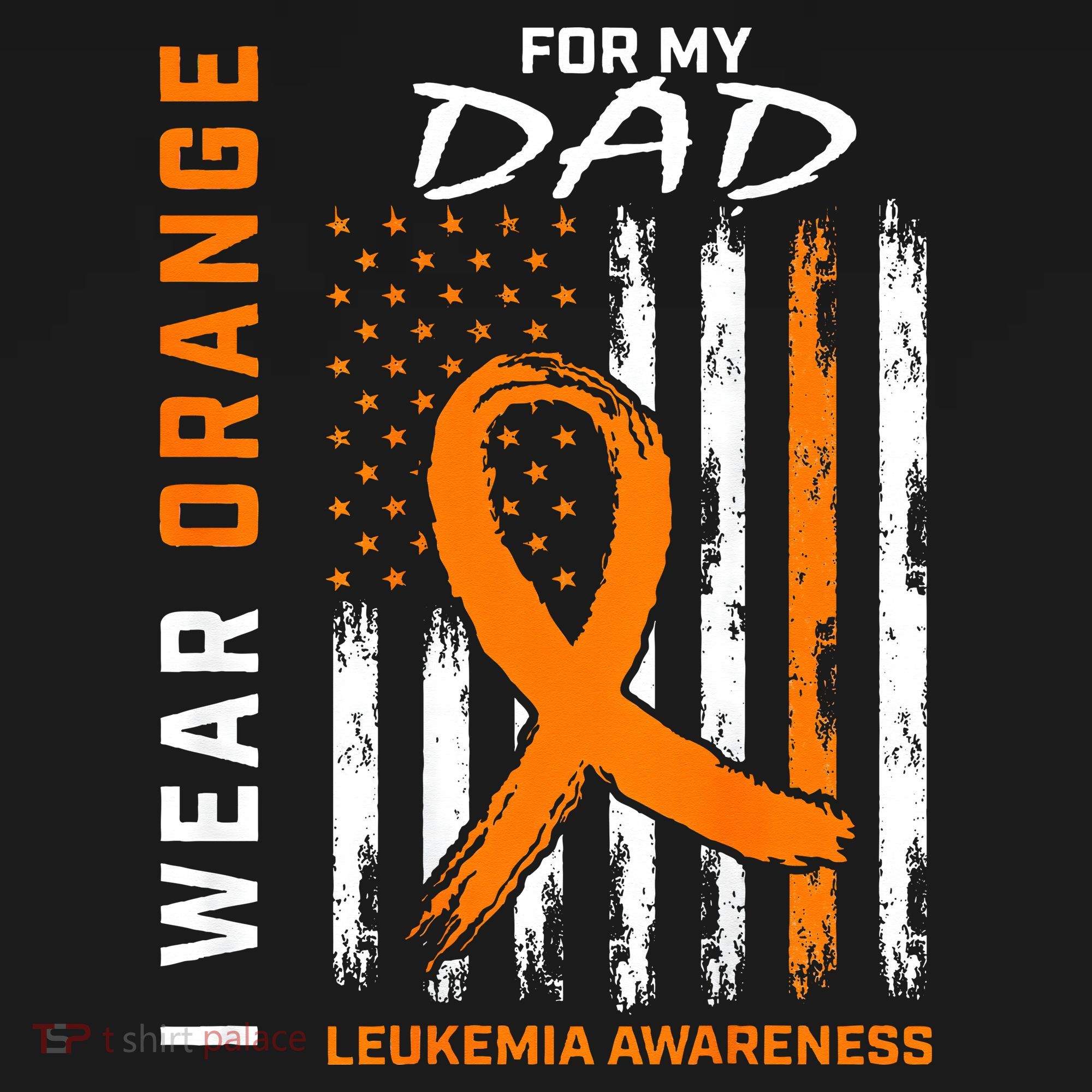 I Wear Orange For My Dad Leukemia Awareness American Flag T-Shirt