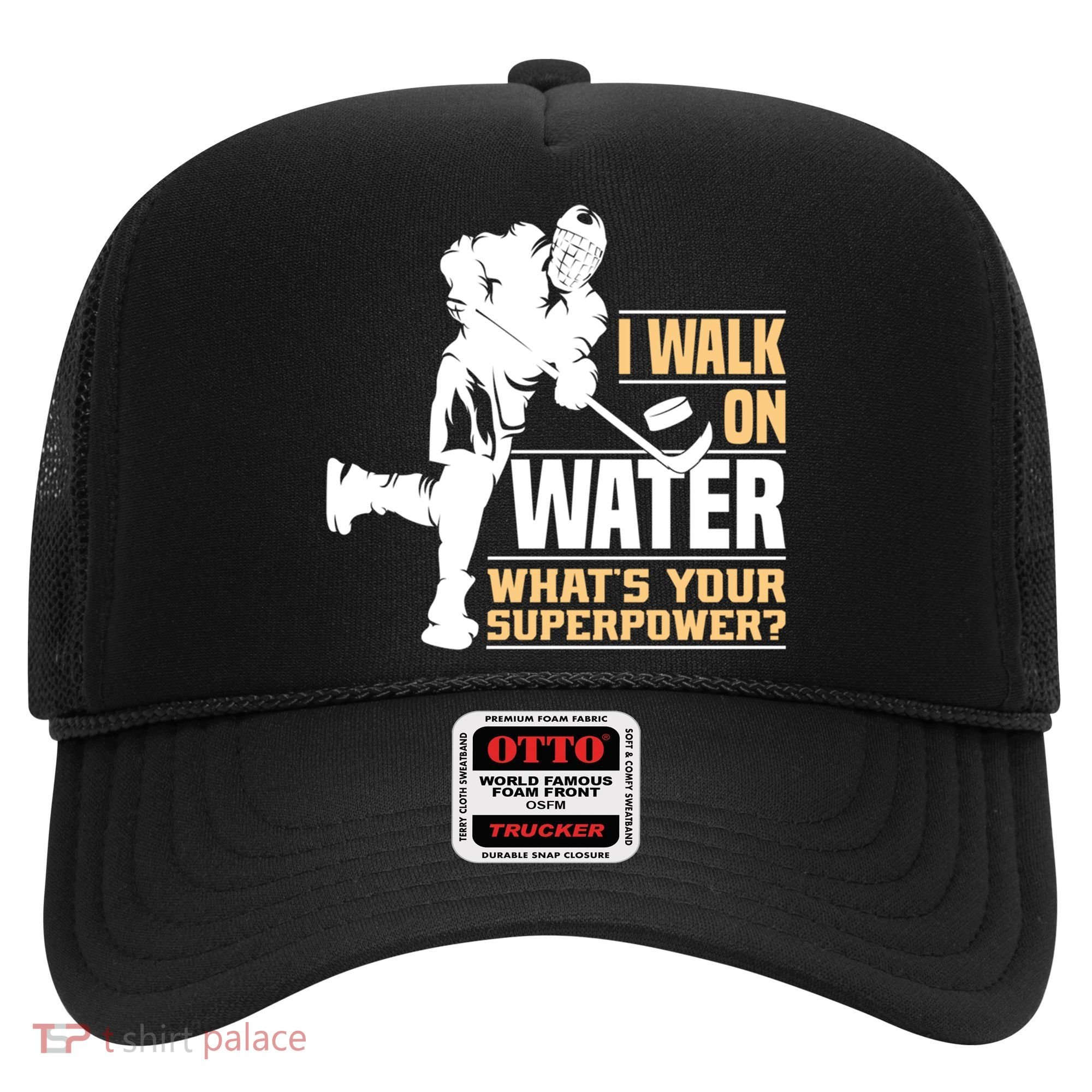 I Walk On Water Funny Ice Hockey Gift Hat
