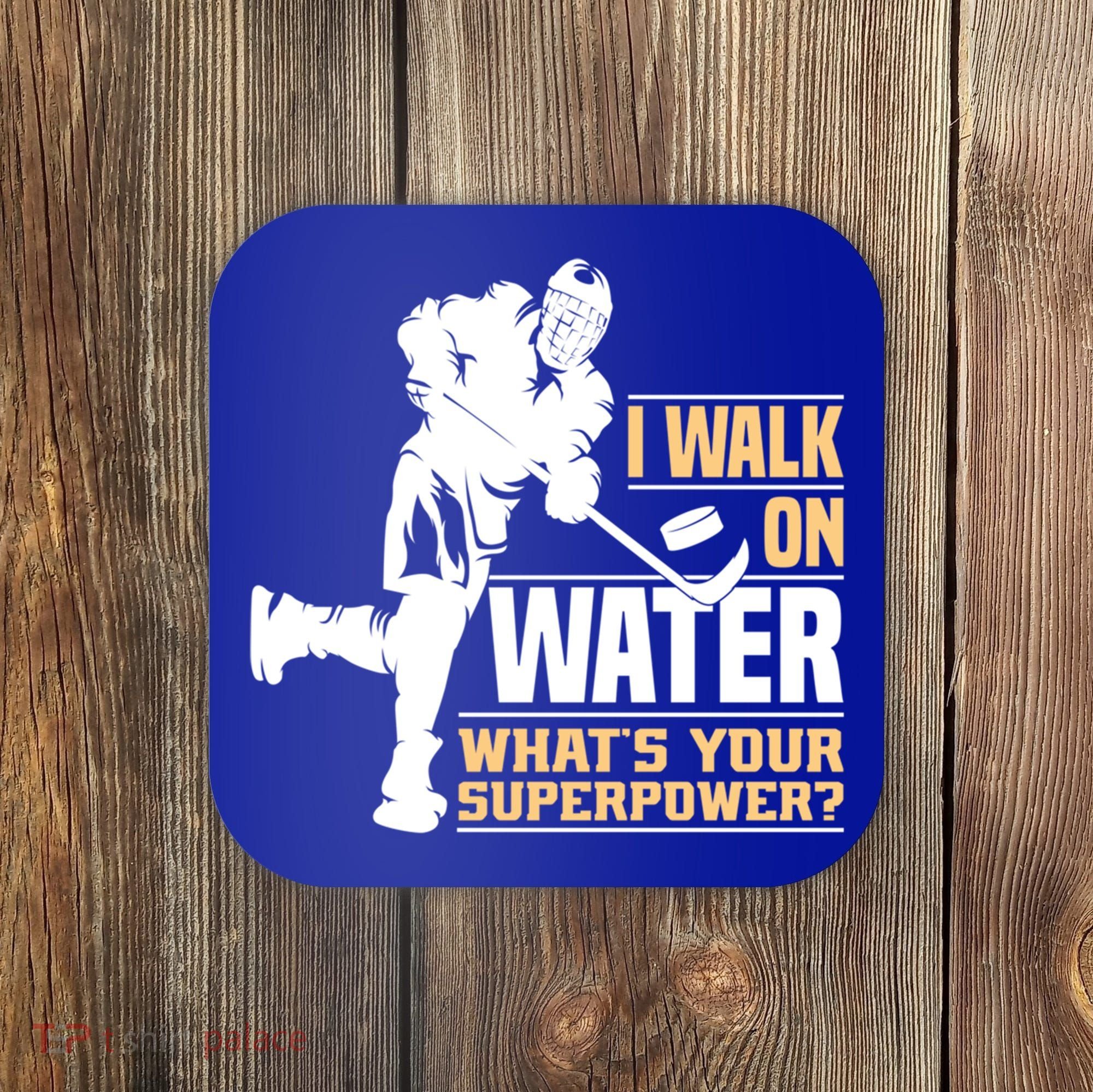I Walk On Water Funny Ice Hockey Gift Coaster