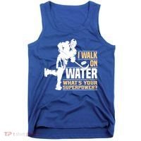 I Walk On Water Funny Ice Hockey Gift Tank Top thumb 0