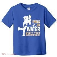 I Walk On Water Funny Ice Hockey Gift Toddler T-Shirt thumb 0