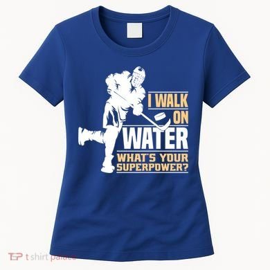 I Walk On Water Funny Ice Hockey Gift Women's T-Shirt