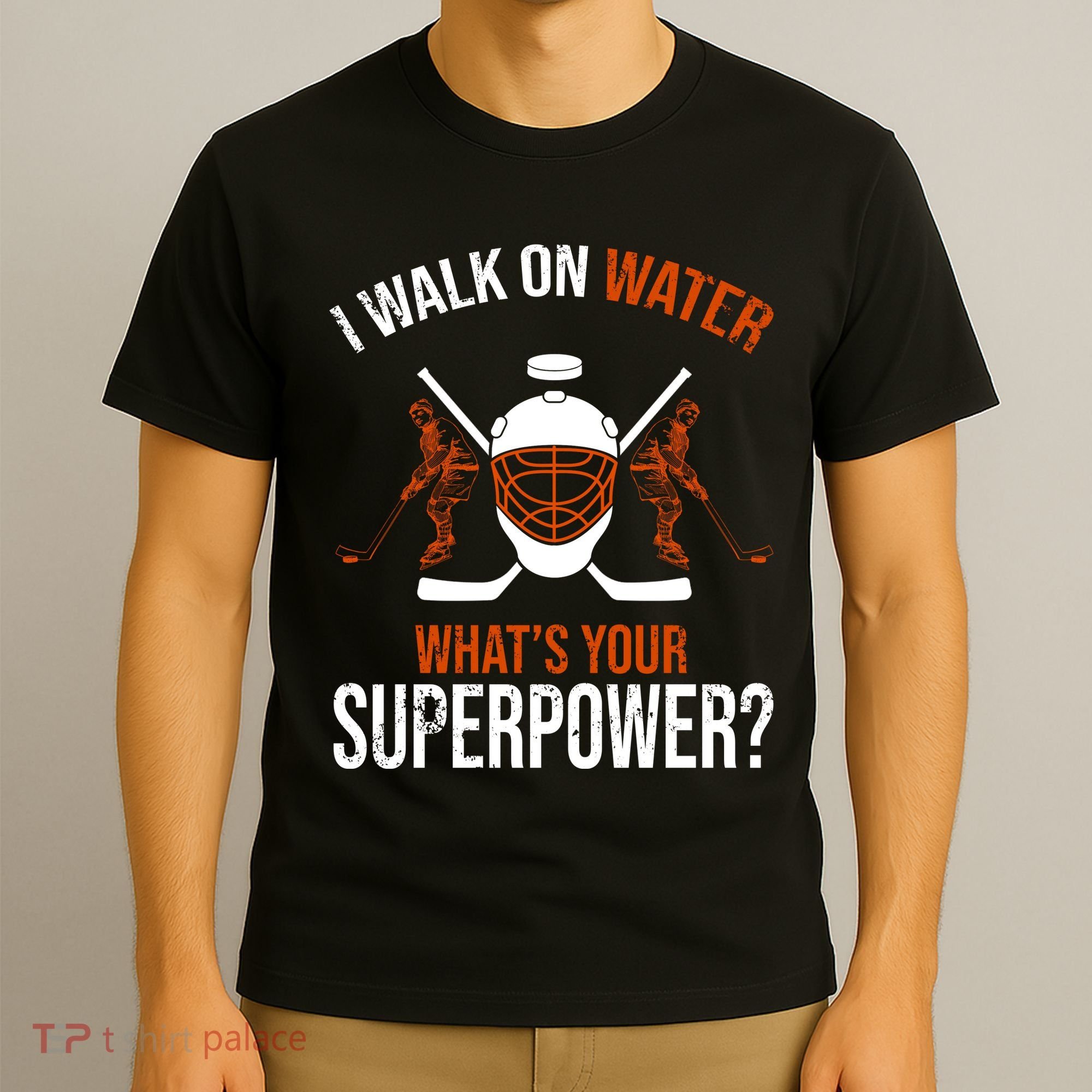 I Walk On Water What's Your Superpower? Funny Hockey T-Shirt