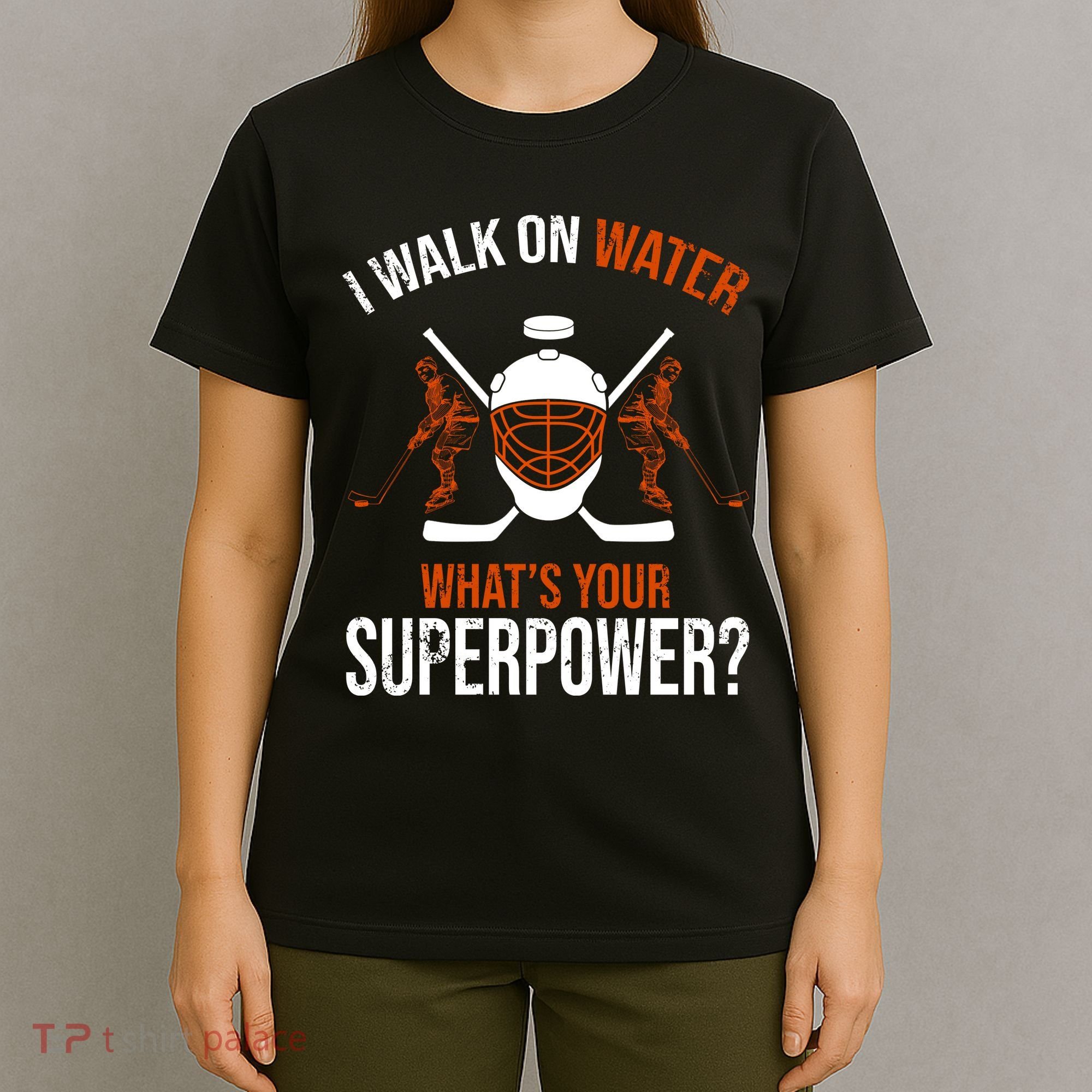 I Walk On Water What's Your Superpower? Funny Hockey T-Shirt