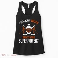 I Walk On Water What's Your Superpower? Funny Hockey Women's Tank Top thumb 0