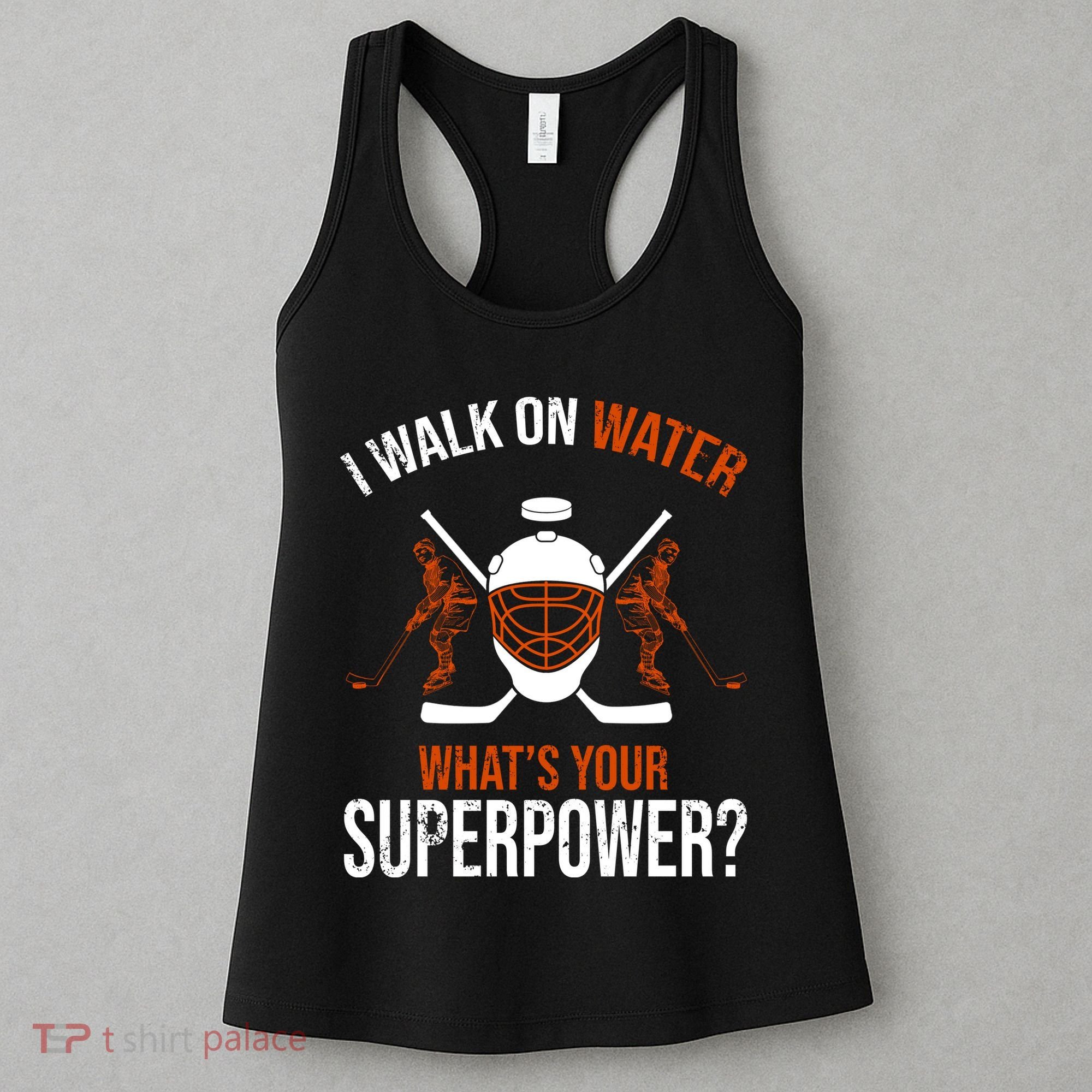 I Walk On Water What's Your Superpower? Funny Hockey Women's Tank Top