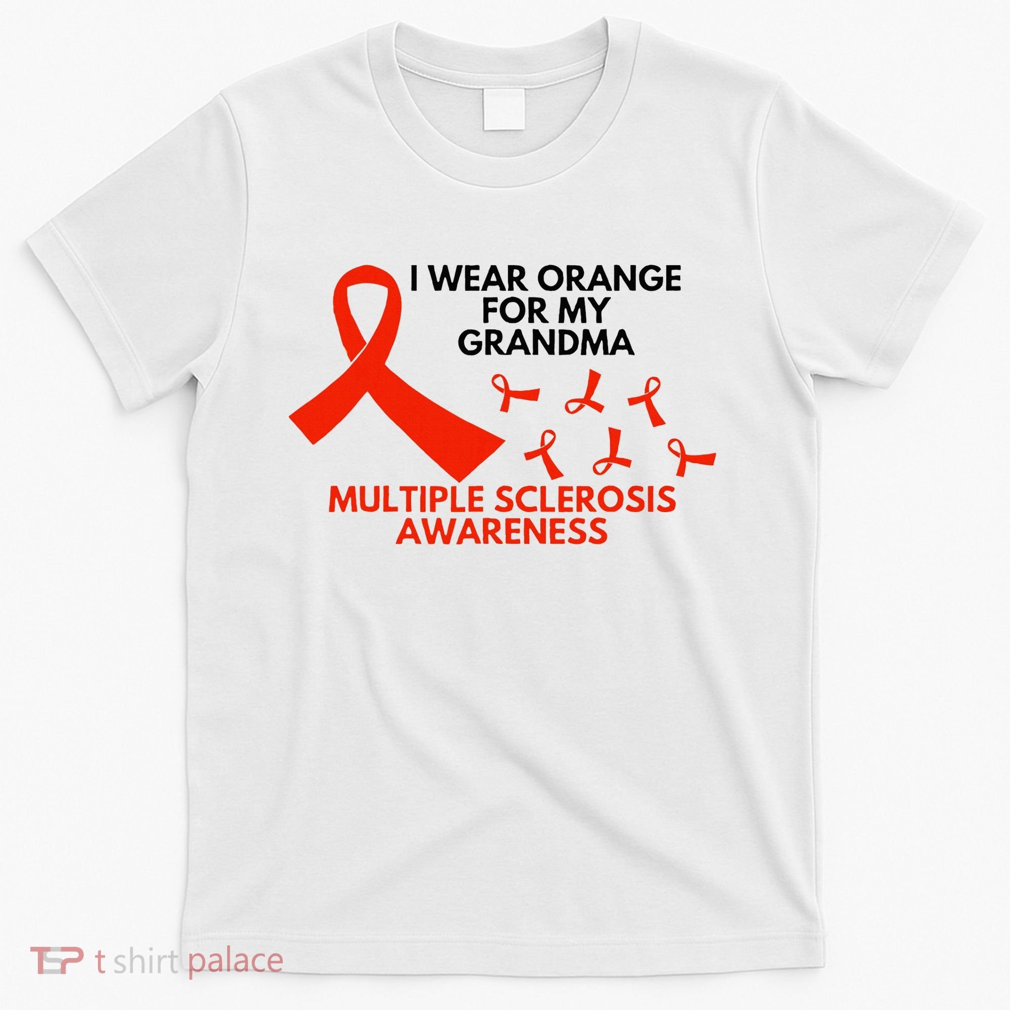 I Wear Orange For My Grandma Multiple Sclerosis Ms Awareness T-Shirt