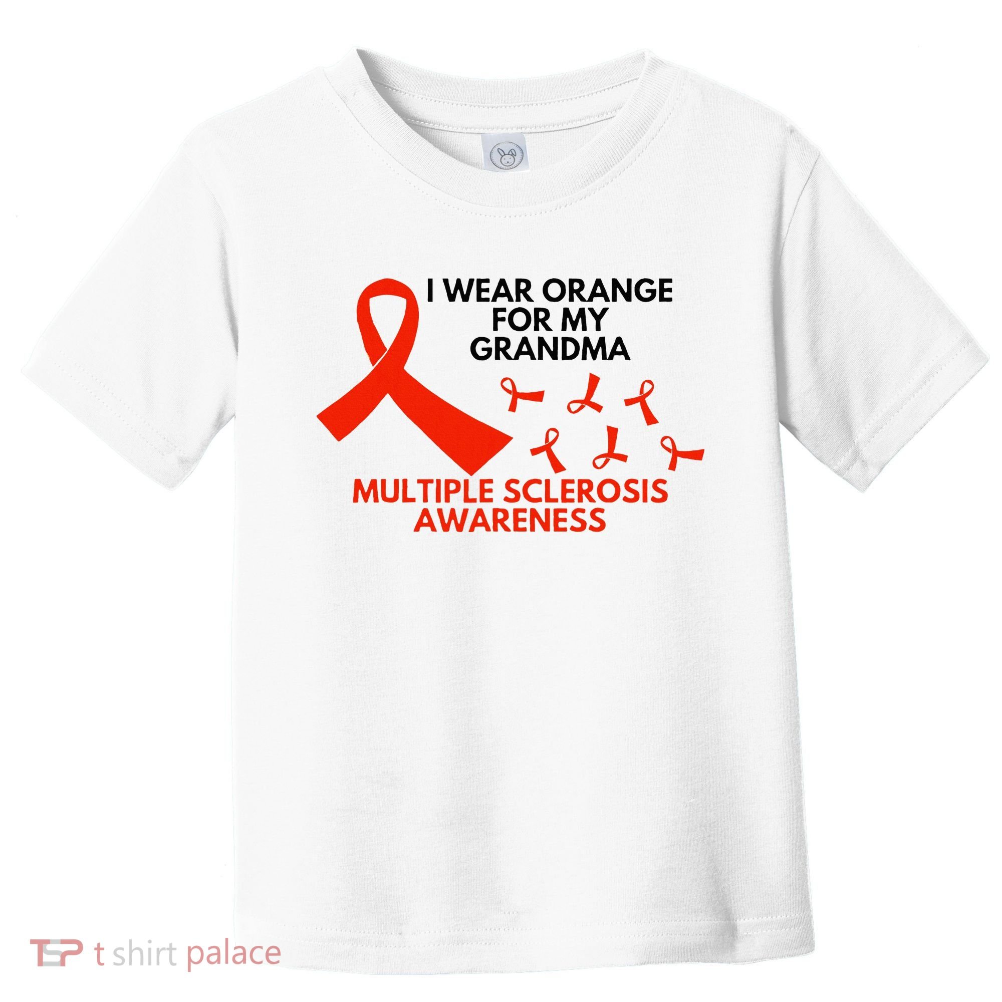I Wear Orange For My Grandma Multiple Sclerosis Ms Awareness Toddler T-Shirt