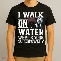 I Walk On Water What's Is Your Superpower Ice Hockey T-Shirt thumb 3