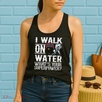 I Walk On Water What's Is Your Superpower Ice Hockey Women's Tank Top thumb 2