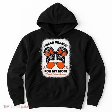 I Wear Orange For My Mom Ms Multiple Sclerosis Awareness Hoodie