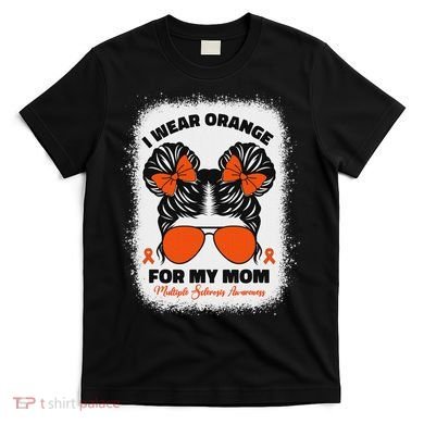 I Wear Orange For My Mom Ms Multiple Sclerosis Awareness T-Shirt