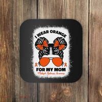 I Wear Orange For My Mom Ms Multiple Sclerosis Awareness Coaster thumb 0
