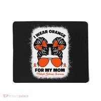 I Wear Orange For My Mom Ms Multiple Sclerosis Awareness Mousepad thumb 0