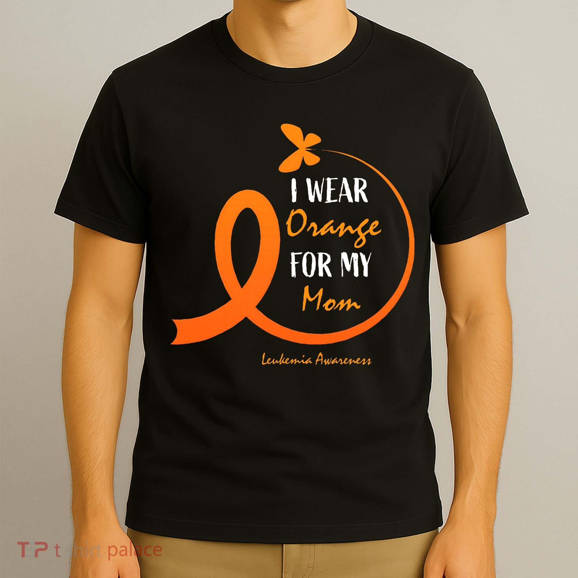 I Wear Orange For My Mom Leukemia Awareness T-Shirt