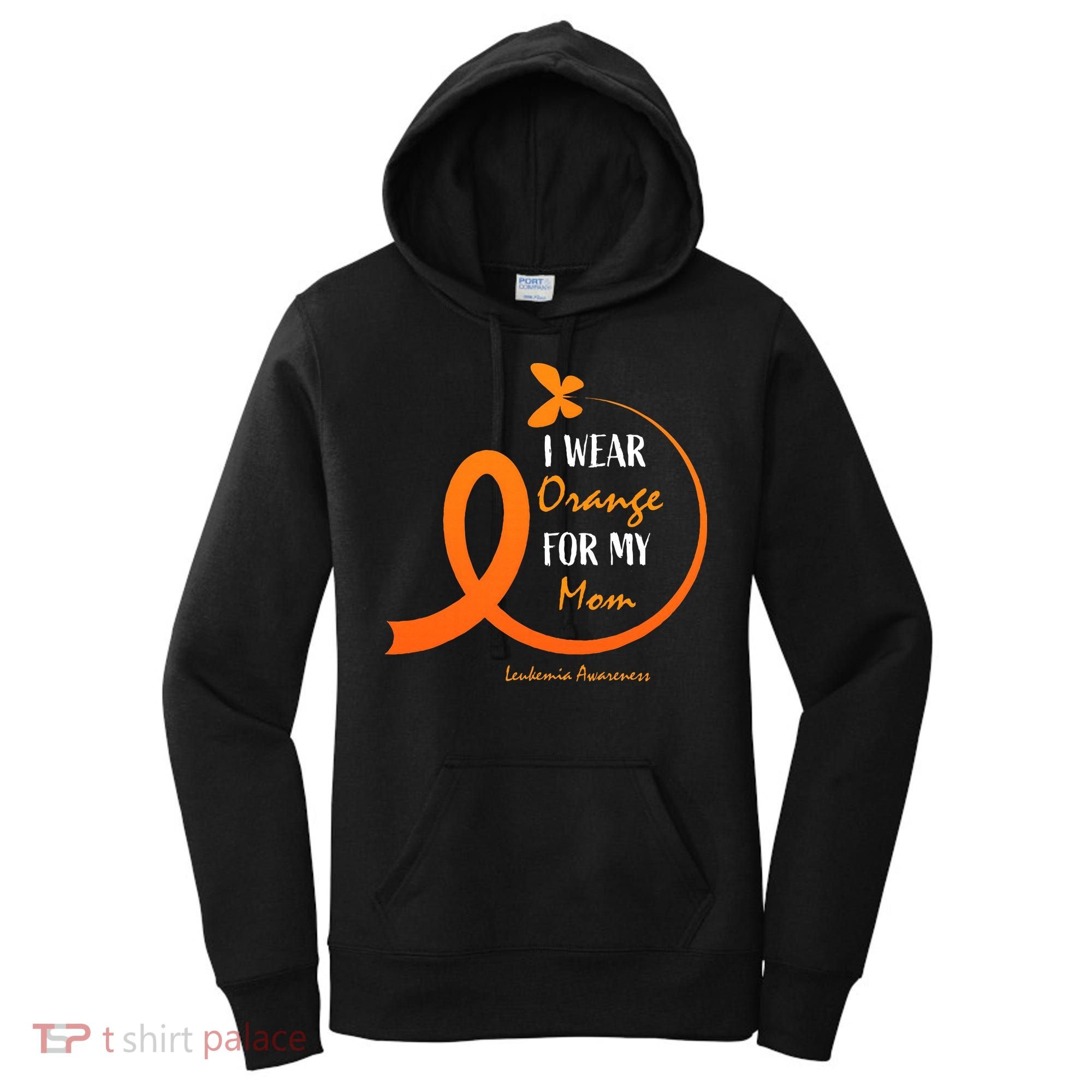 I Wear Orange For My Mom Leukemia Awareness Women's Hoodie