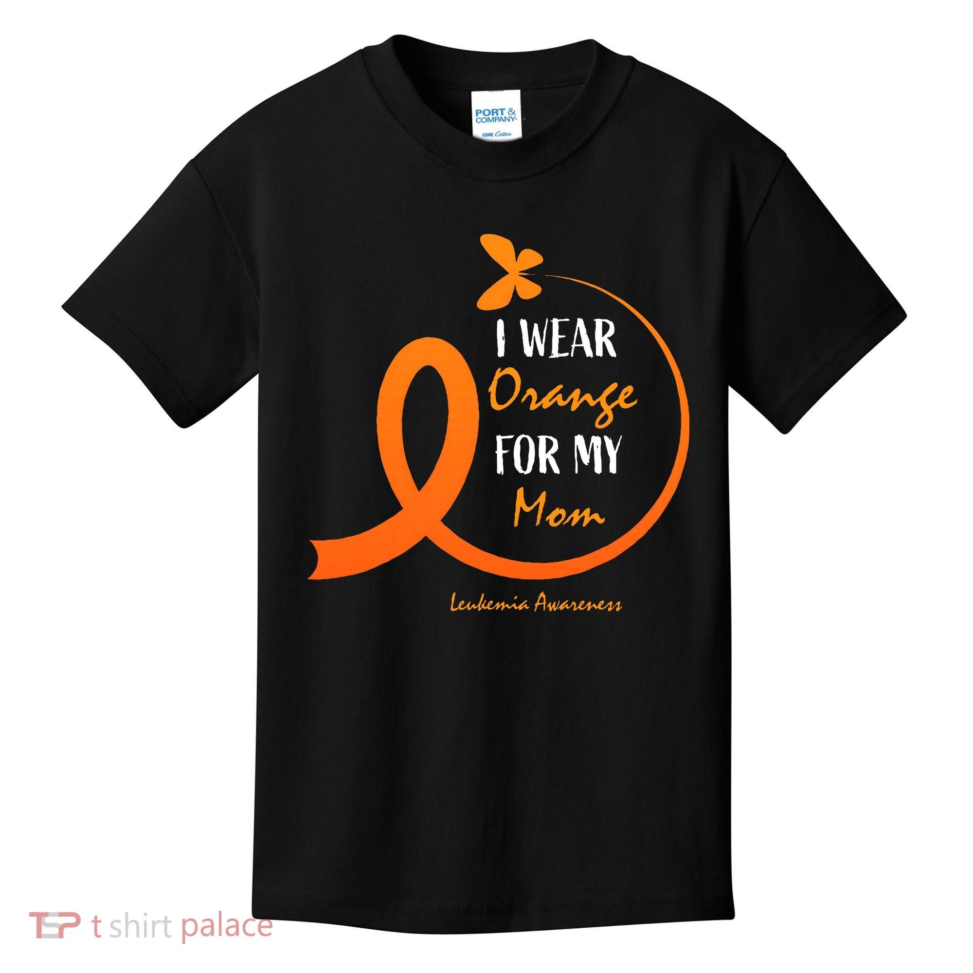 I Wear Orange For My Mom Leukemia Awareness Kids T-Shirt