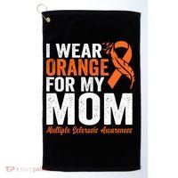 I Wear Orange For My Mom Multiple Sclerosis Awareness Gift Golf Towel thumb 0