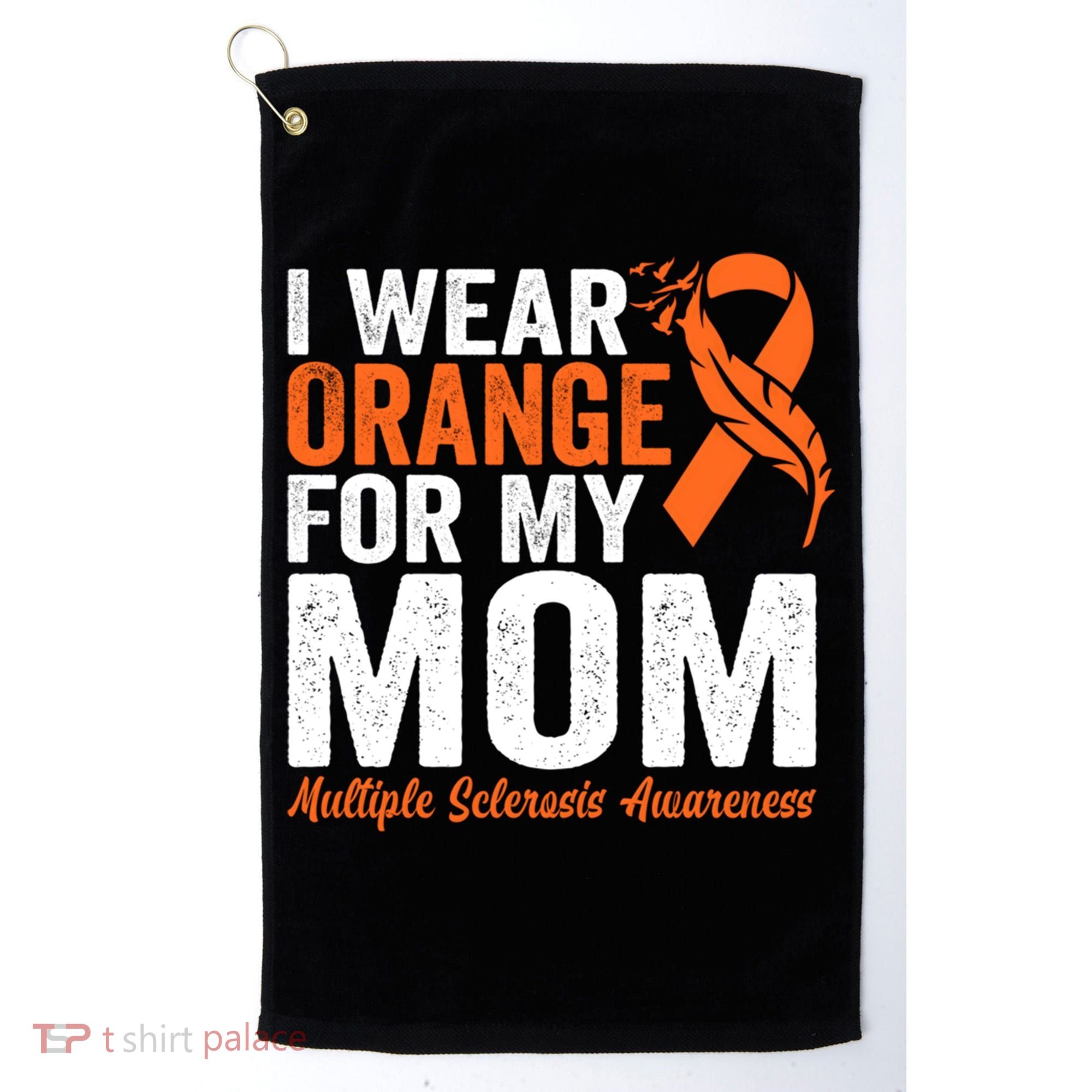 I Wear Orange For My Mom Multiple Sclerosis Awareness Gift Golf Towel