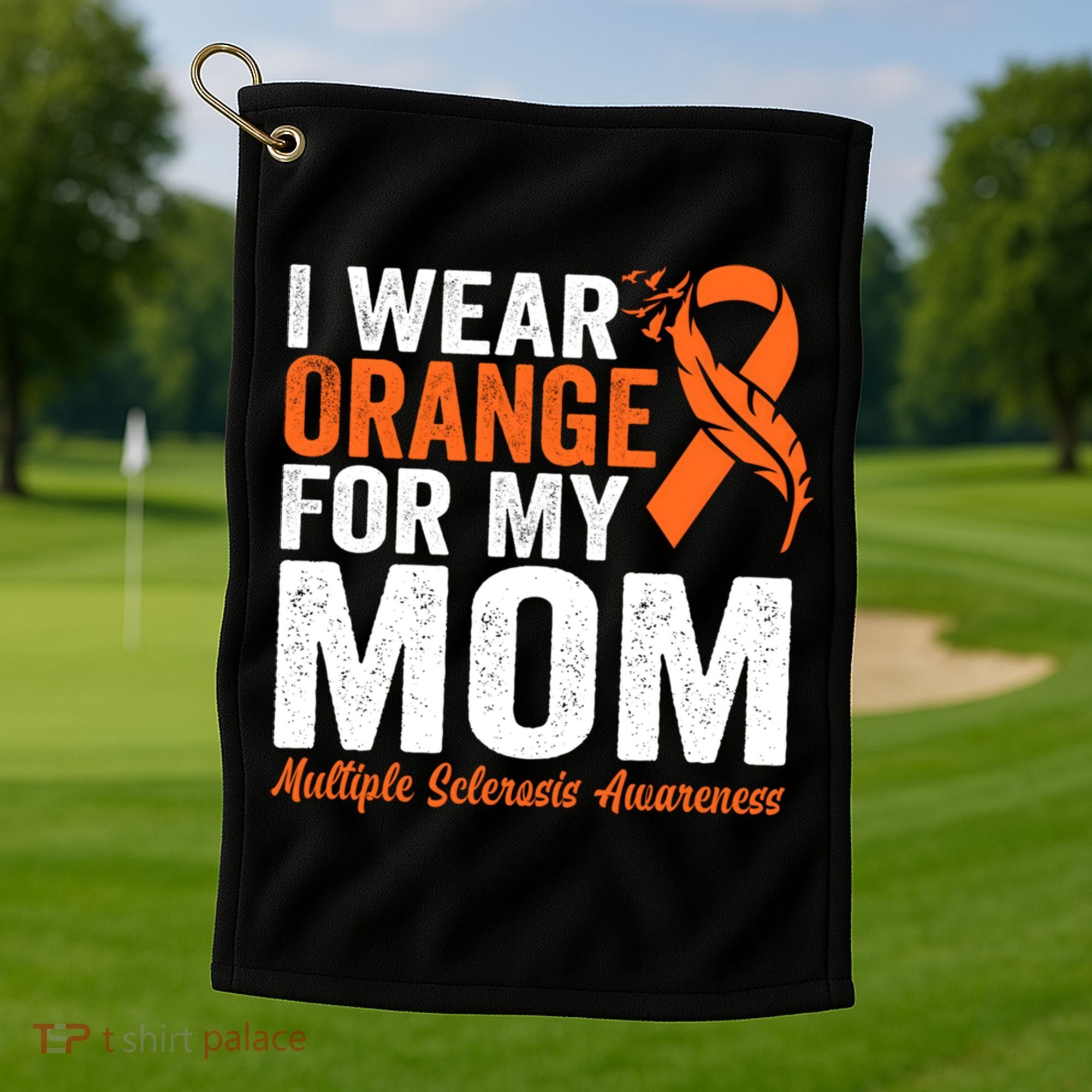 I Wear Orange For My Mom Multiple Sclerosis Awareness Gift Golf Towel