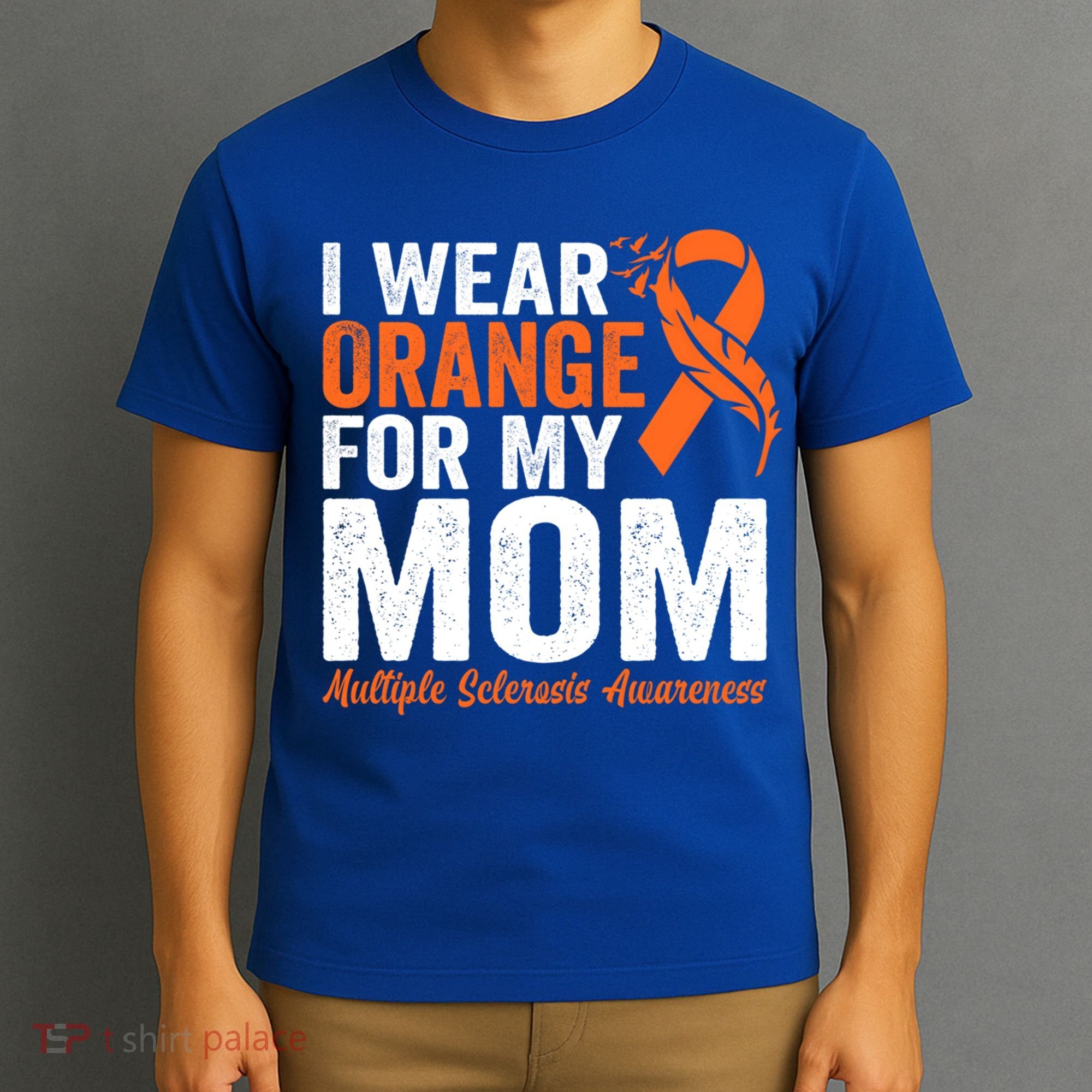 I Wear Orange For My Mom Multiple Sclerosis Awareness Gift T-Shirt