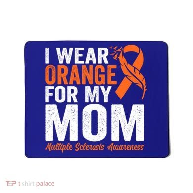 I Wear Orange For My Mom Multiple Sclerosis Awareness Gift Mousepad