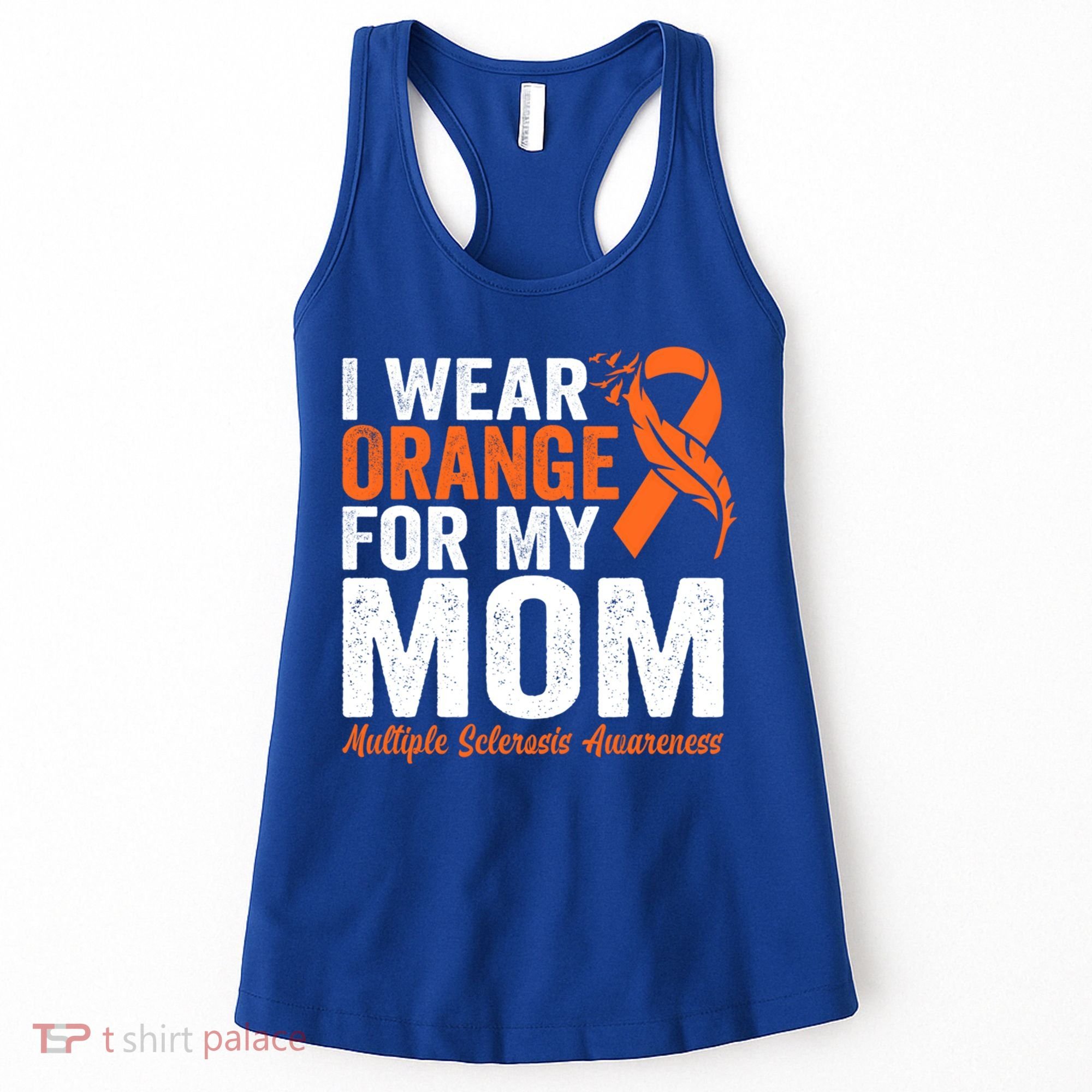 I Wear Orange For My Mom Multiple Sclerosis Awareness Gift Women's Tank Top
