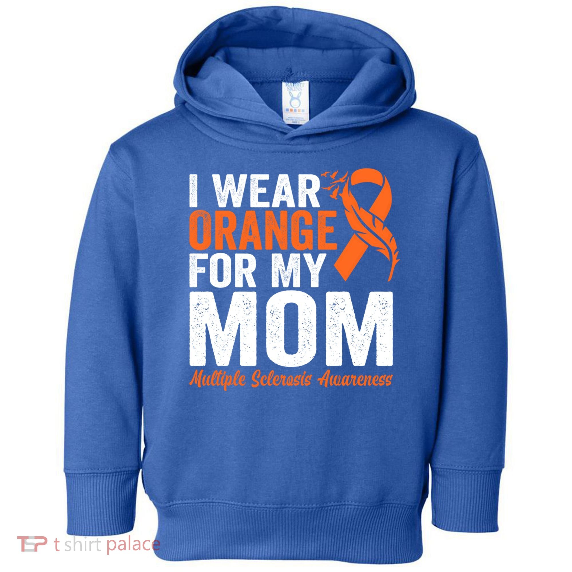 I Wear Orange For My Mom Multiple Sclerosis Awareness Gift Toddler Hoodie