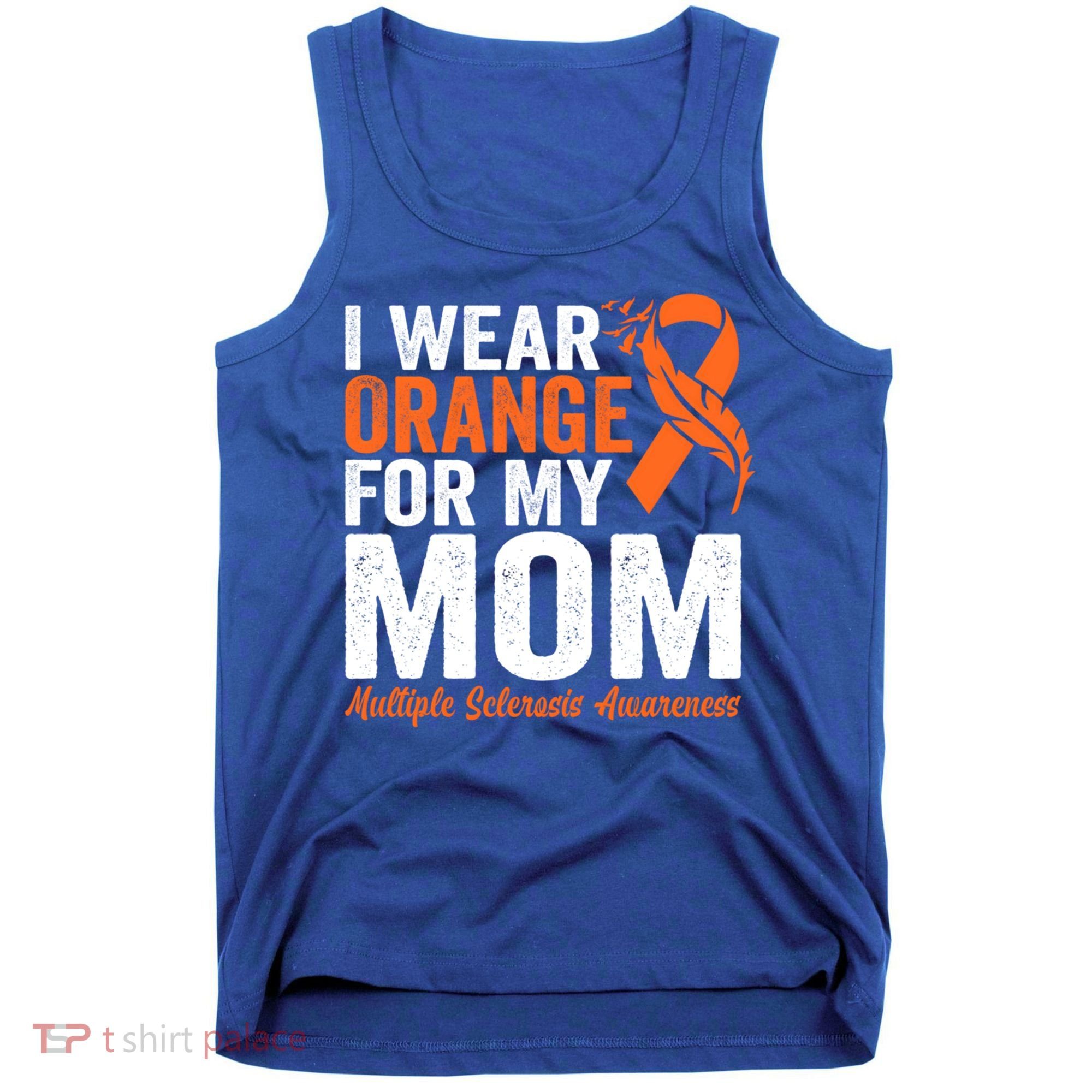 I Wear Orange For My Mom Multiple Sclerosis Awareness Gift Tank Top