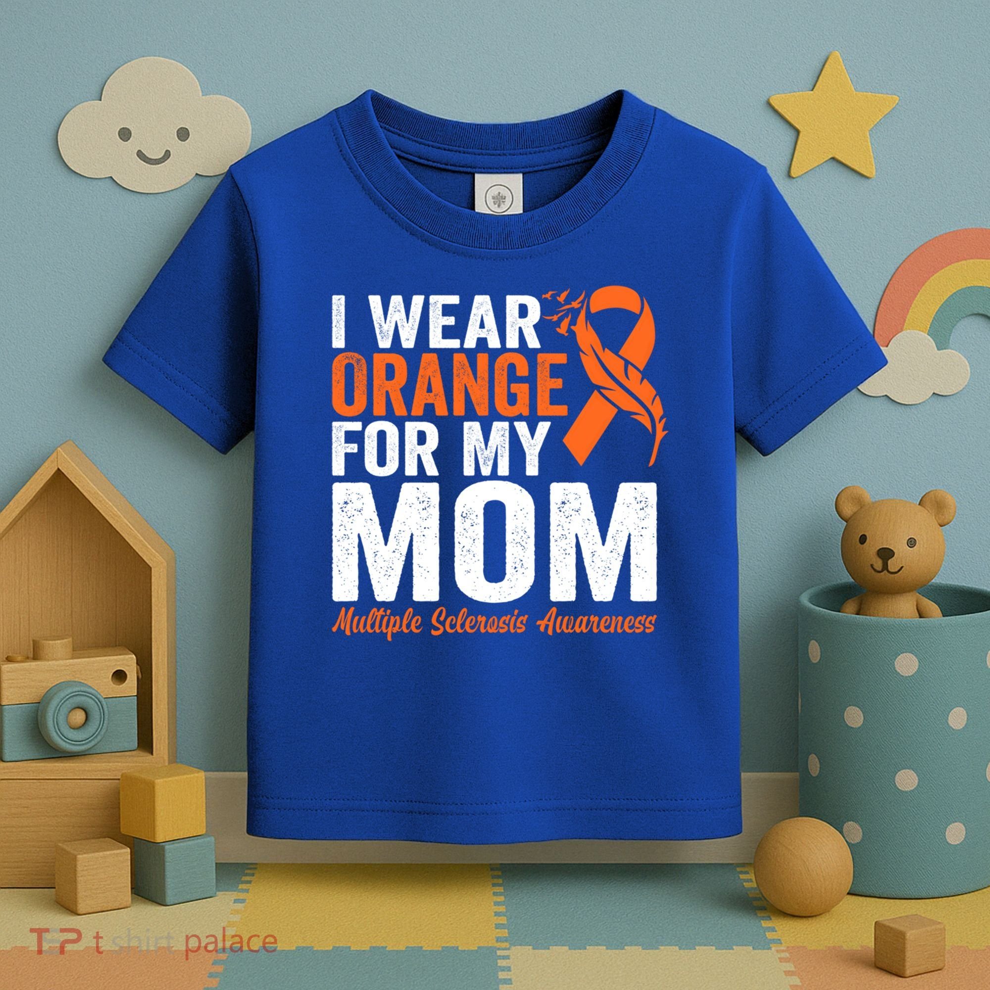 I Wear Orange For My Mom Multiple Sclerosis Awareness Gift Toddler T-Shirt
