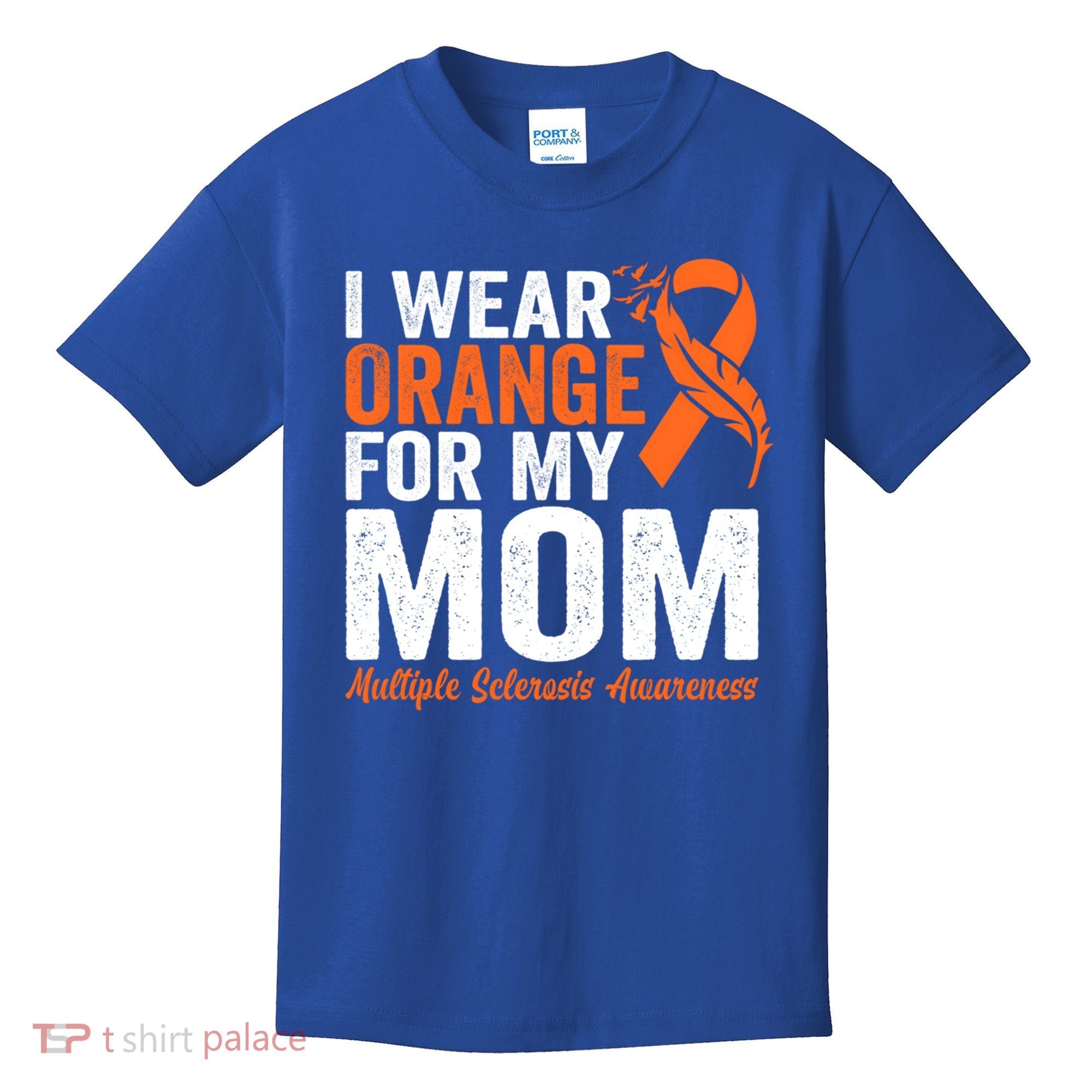 I Wear Orange For My Mom Multiple Sclerosis Awareness Gift Kids T-Shirt