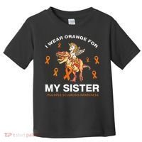 I Wear Orange For My Sister Multiple Sclerosis Awareness Toddler T-Shirt thumb 0