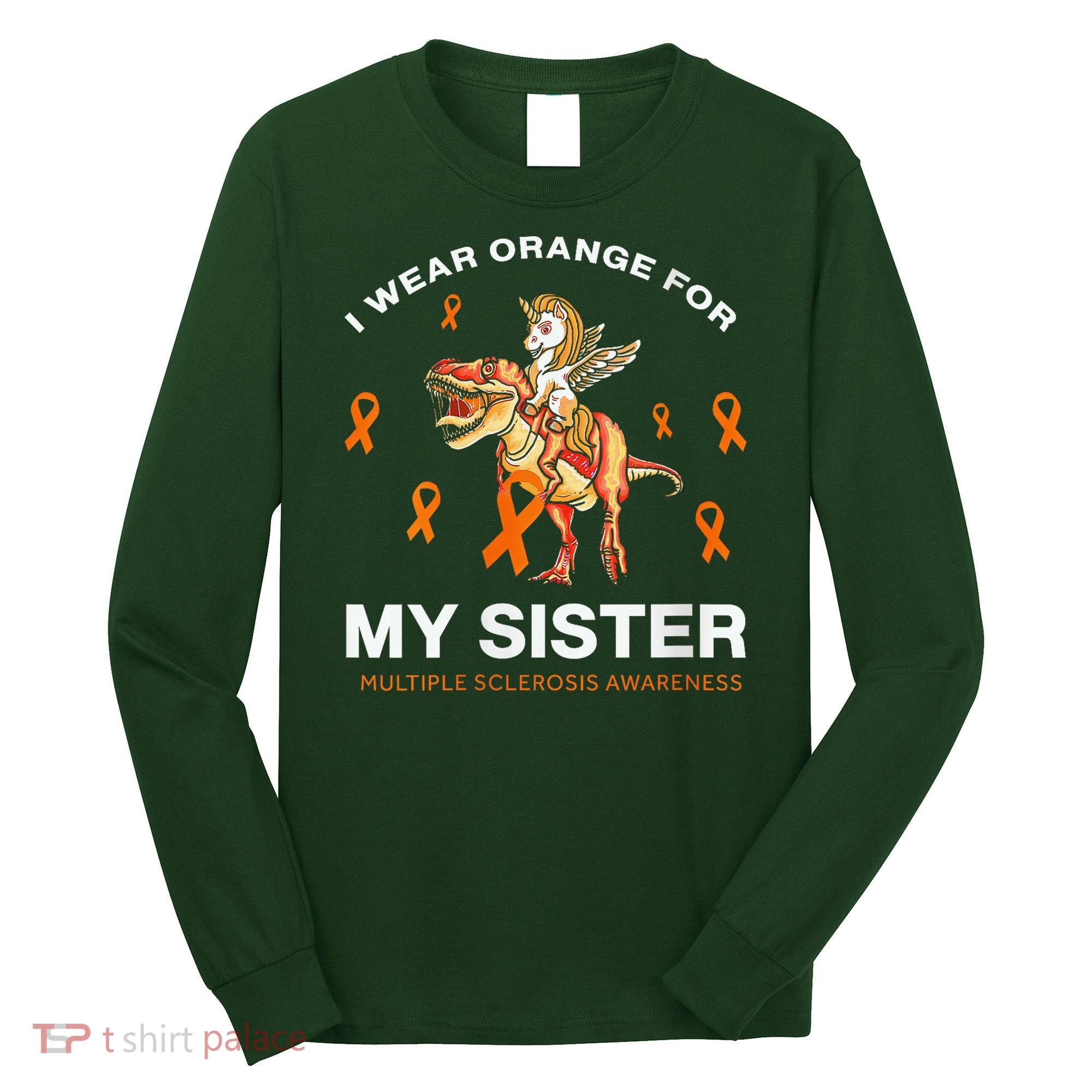 I Wear Orange For My Sister Multiple Sclerosis Awareness Long Sleeve Shirt
