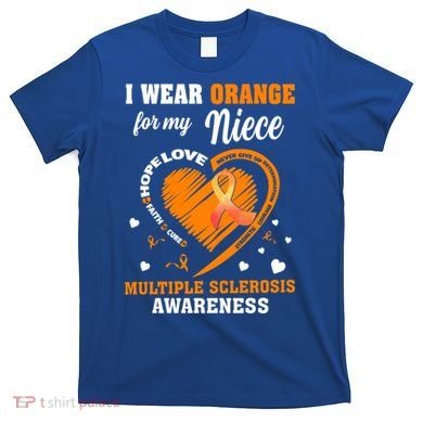 I Wear Orange For My Niece Multiple Sclerosis Ms Gift T-Shirt