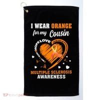 I Wear Orange For My Cousin Multiple Sclerosis Ms Cute Gift Golf Towel thumb 0