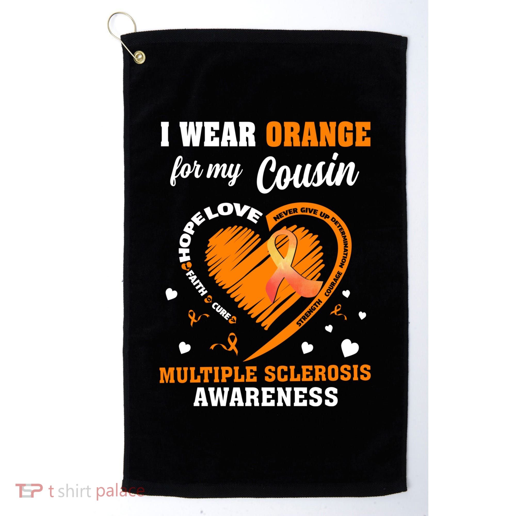 I Wear Orange For My Cousin Multiple Sclerosis Ms Cute Gift Golf Towel