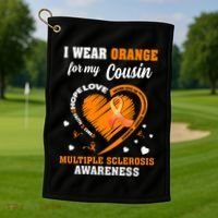 I Wear Orange For My Cousin Multiple Sclerosis Ms Cute Gift Golf Towel thumb 1