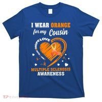 I Wear Orange For My Cousin Multiple Sclerosis Ms Cute Gift T-Shirt thumb 0