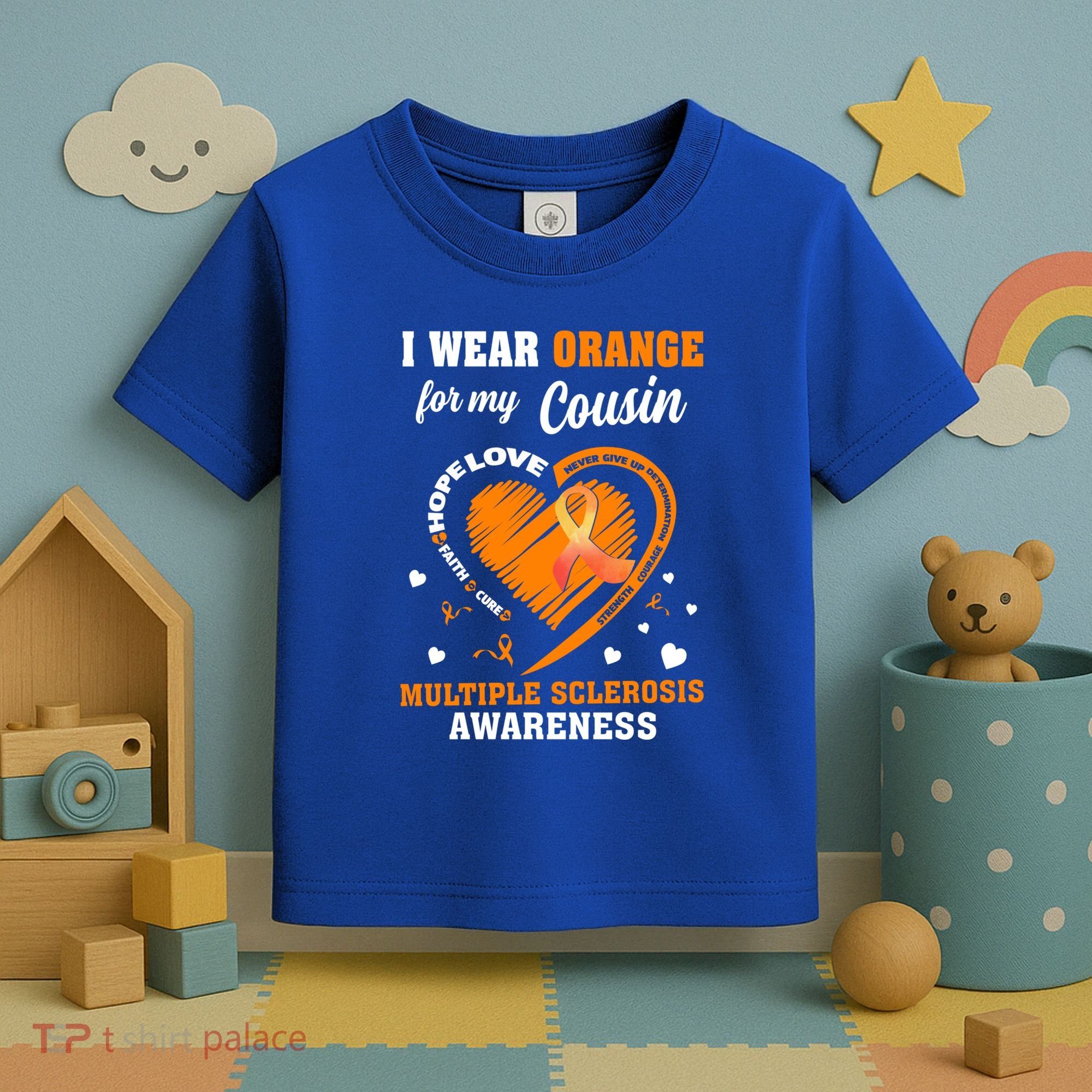 I Wear Orange For My Cousin Multiple Sclerosis Ms Cute Gift Toddler T-Shirt