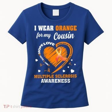 I Wear Orange For My Cousin Multiple Sclerosis Ms Cute Gift Women's T-Shirt