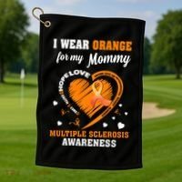 I Wear Orange For My Mommy Multiple Sclerosis Ms Funny Gift Golf Towel thumb 1