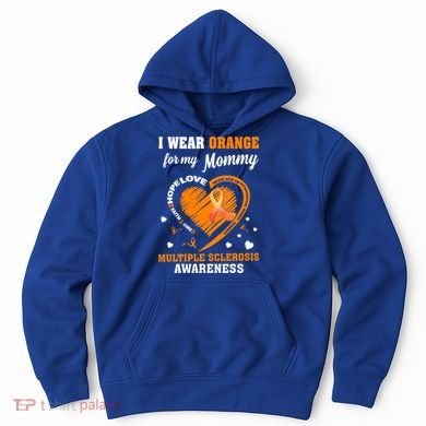 I Wear Orange For My Mommy Multiple Sclerosis Ms Funny Gift Hoodie