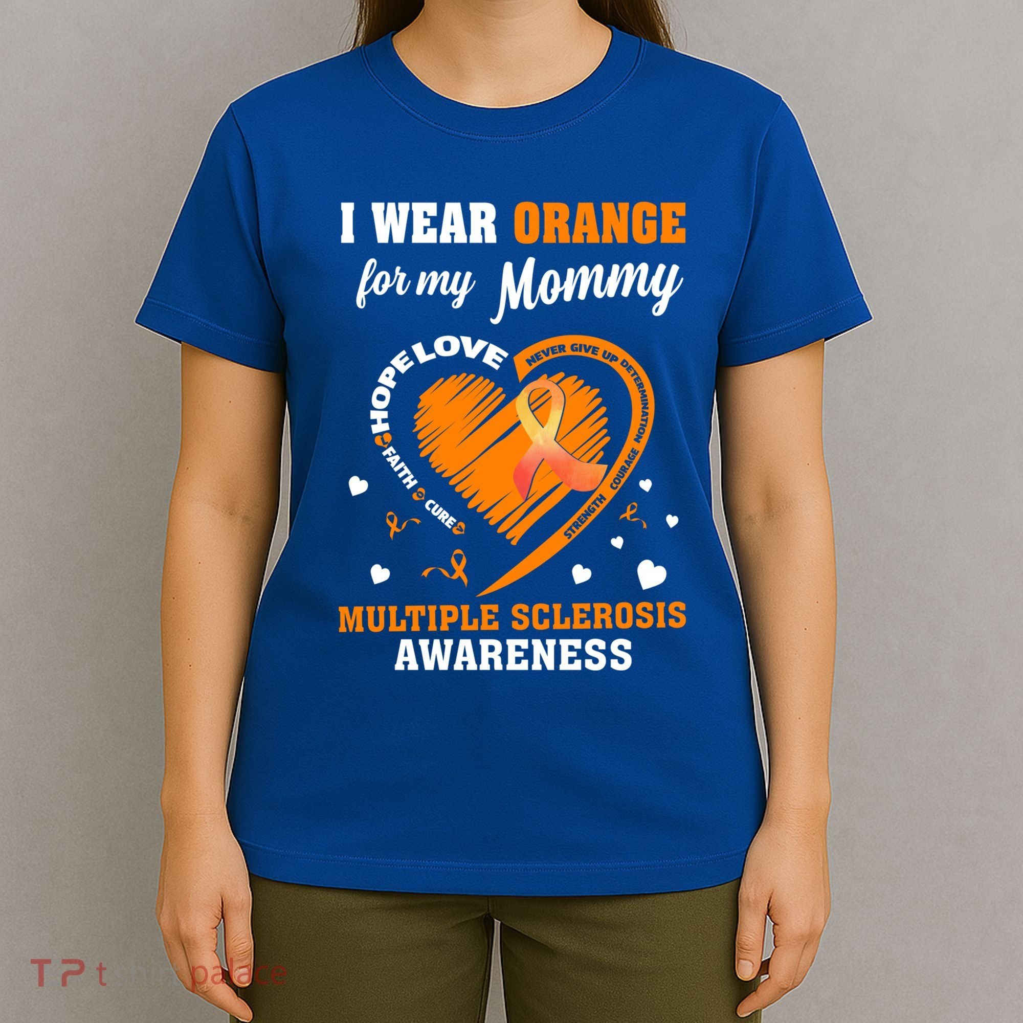 I Wear Orange For My Mommy Multiple Sclerosis Ms Funny Gift T-Shirt